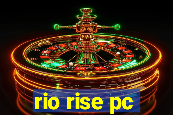 rio rise pc